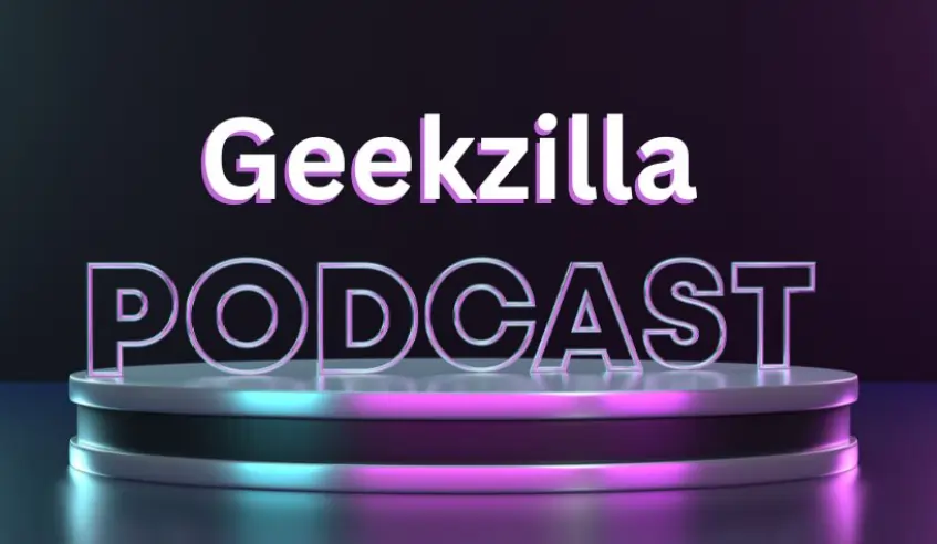 Geekzilla Podcast ventsmagazines.co.uk