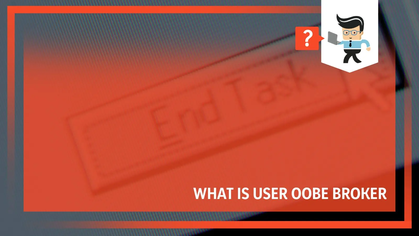 What is UserOOBEBroker.exe ventsmagazines.co.uk 