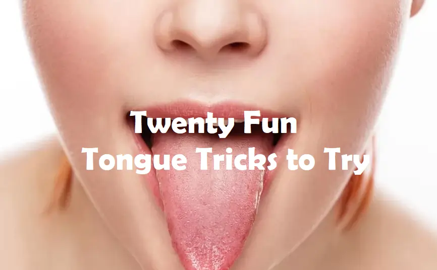 Twenty Fun Tongue Tricks to Try ventsmagazines.co.uk