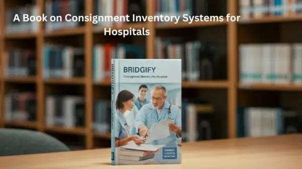 A Book On Consignment Inventory System For Hospitals: A Complete Guide A Book On Consignment Inventory System For Hospitals Ventsmagazines.co.uk